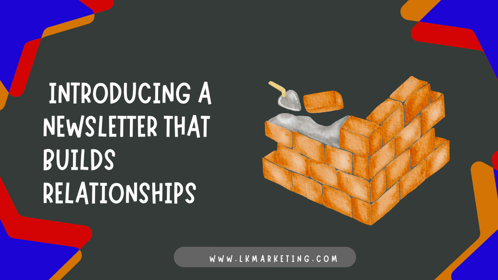 Beyond Listings: A Real Estate Newsletter Designed to Build Relationships